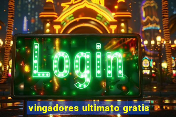 vingadores ultimato gratis